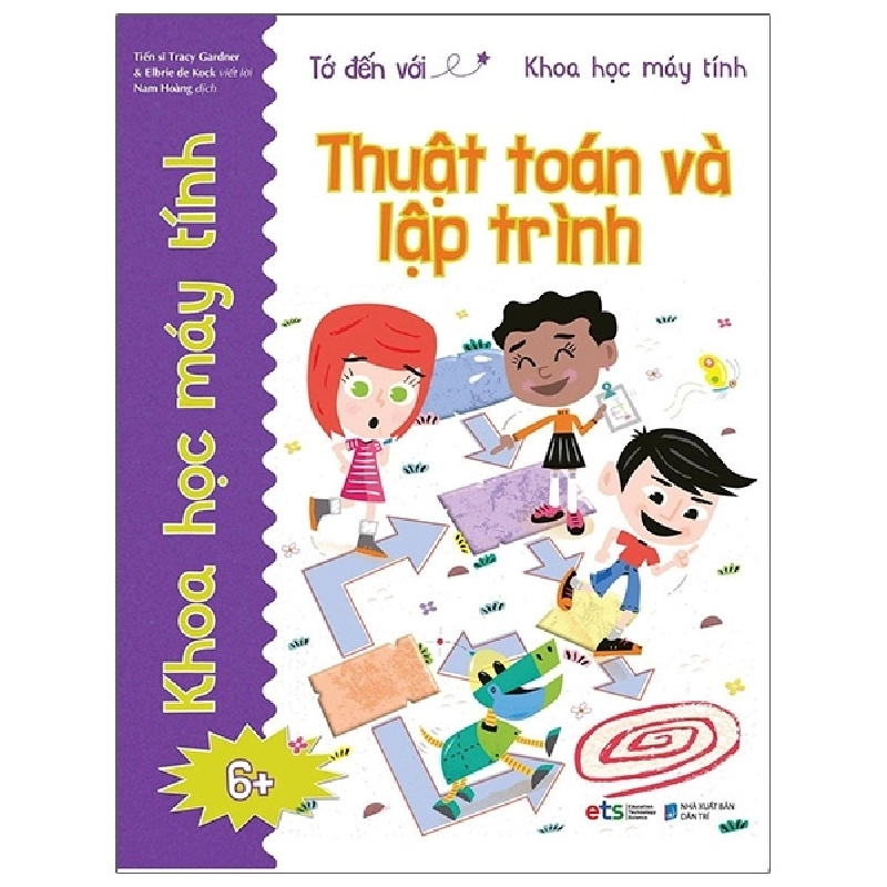 Tớ Đến Với Khoa Học Máy Tính: Thuật Toán Và Lập Trình (2021) - TS Tracy Gardner 744195