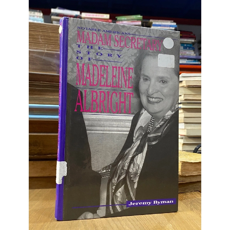 Madam Secretary : the Story of Madeleine Albright - Jeremy Byman 528676