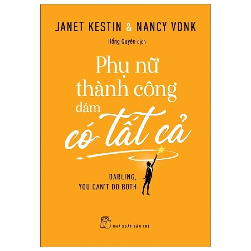 Phụ Nữ Thành Công Dám Có Tất Cả - Janet Kestin, Nancy Vonk 289444