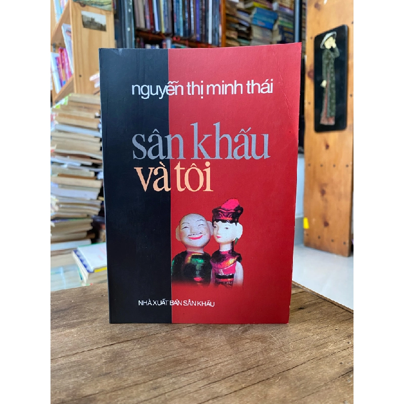 Sân khấu và tôi - Nguyễn Thị Minh Thái (có chữ ký tác giả) 188863