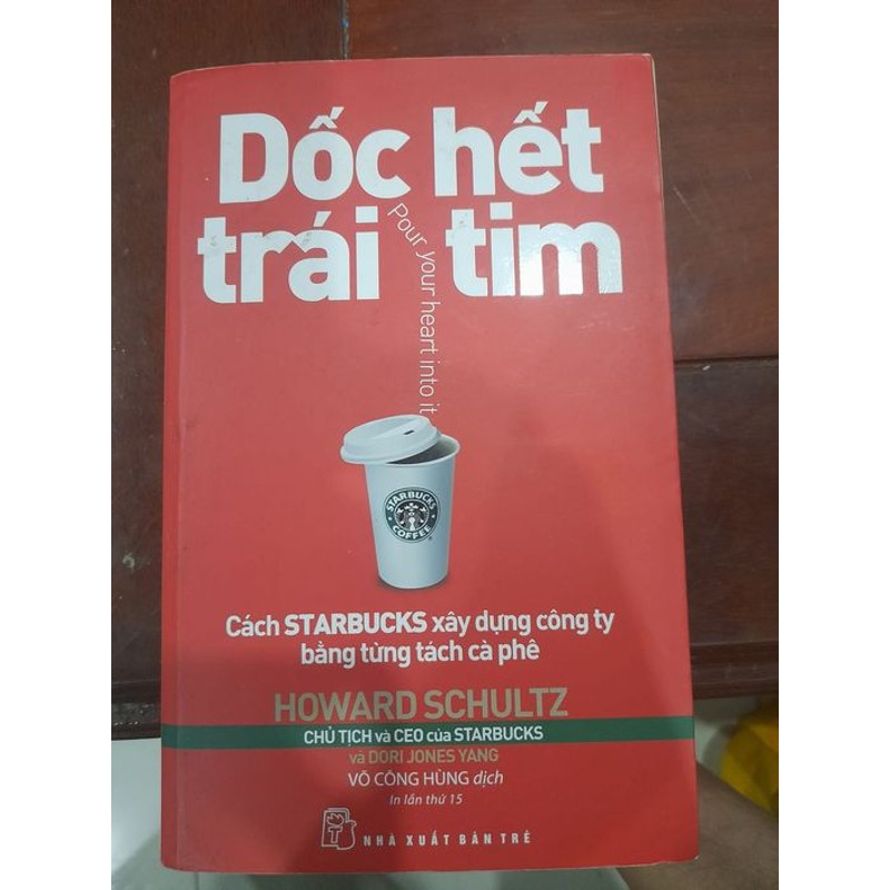Dốc hết trái tim, cách starbucks xây dựng công ty bằng từng tách cafe 135719