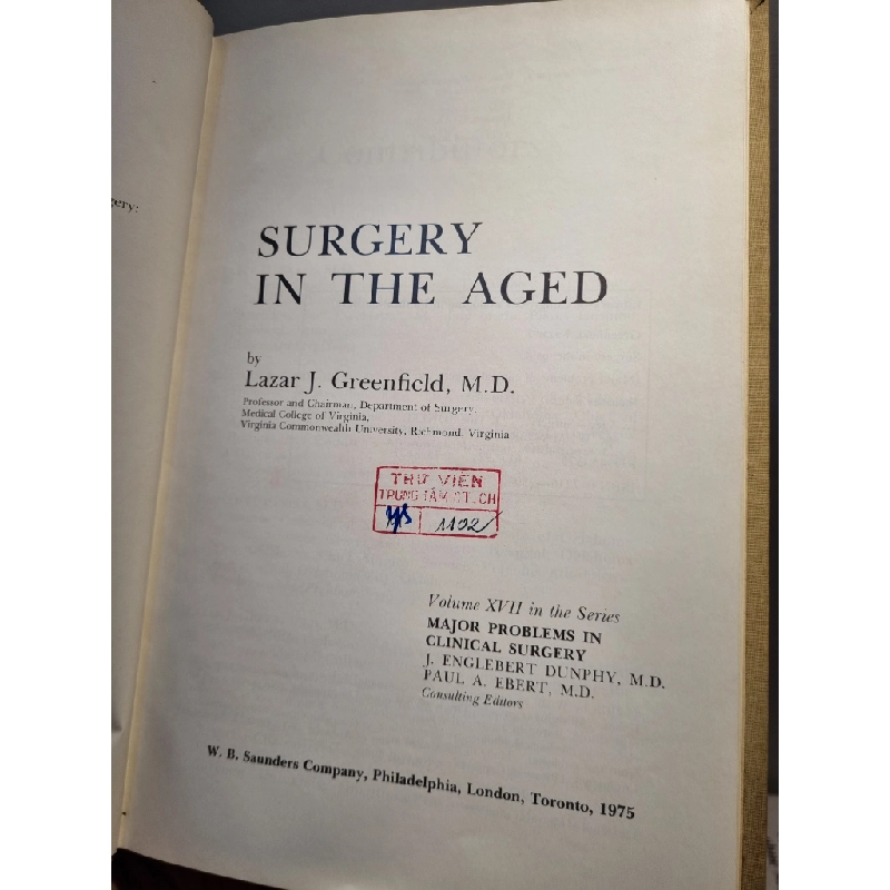 SURGERY OF THE AGED : Volume XVII in the Series Major Problems in Clinical Surgery - Lazar J. Greenfield 222611