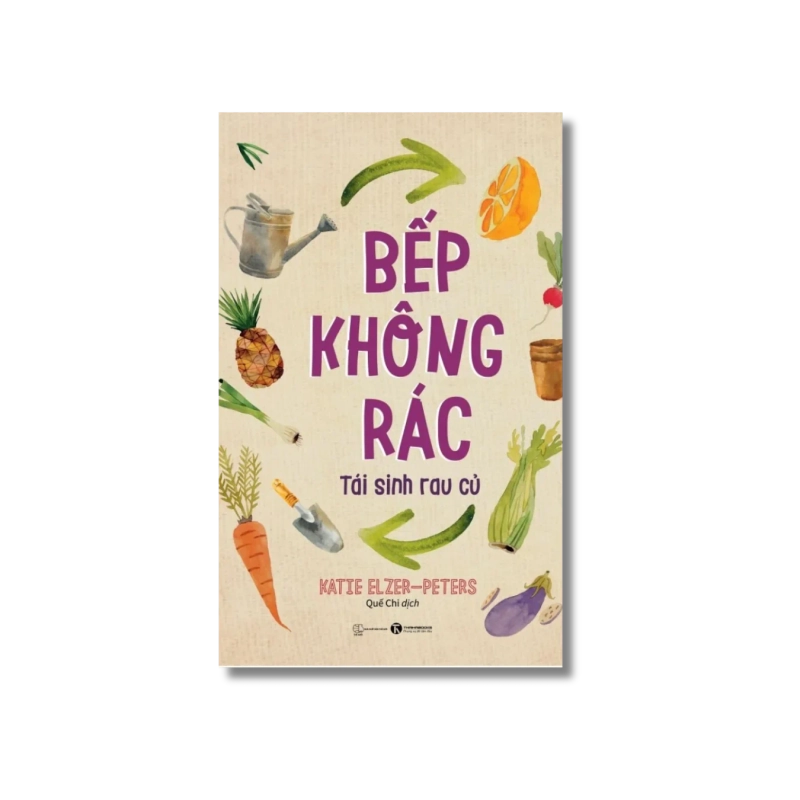 Bếp không rác - Tái sinh rau củ - Katie Elzer-Peters Vanvosach 724922