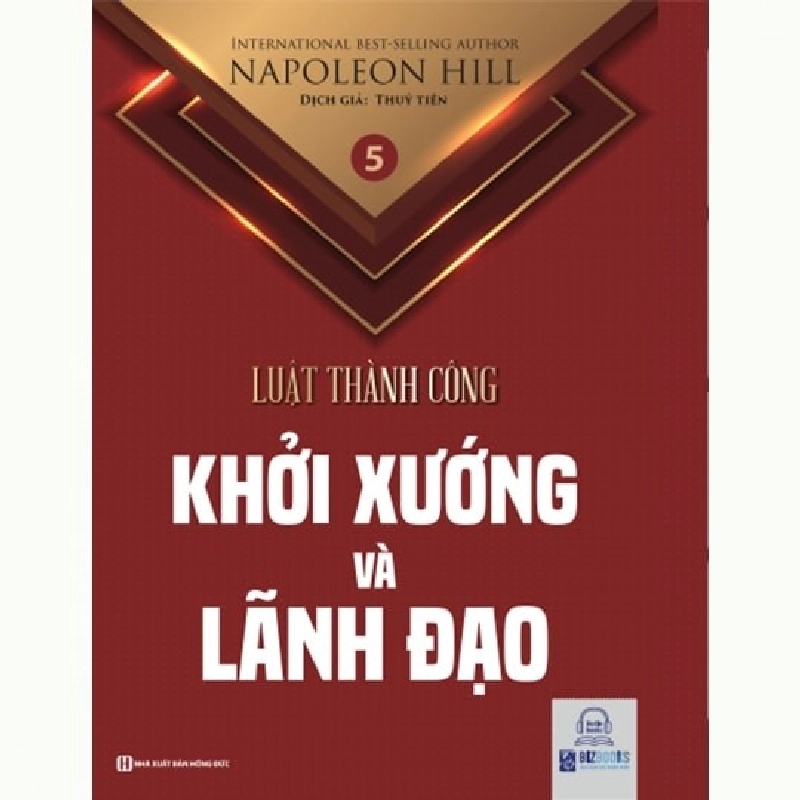 Luật Thành Công - Tập 5: Khởi Xướng Và Lãnh Đạo - Napoleon Hill Mới 100% HCM.ASB3001 67782