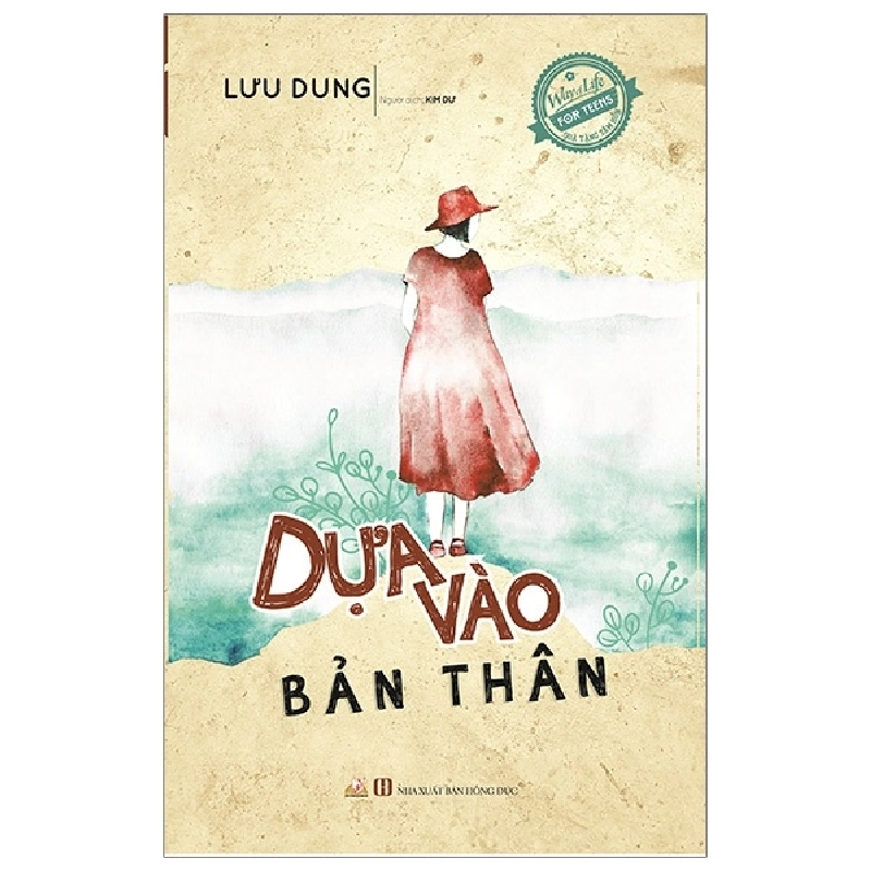Quà Tặng Tâm Hồn - Dựa Vào Bản Thân - Lưu Dung (Mới 100%) Giáo dục trẻ tuổi teen, Văn Lang Books - SÁCH ĐẠI HỌC 480808