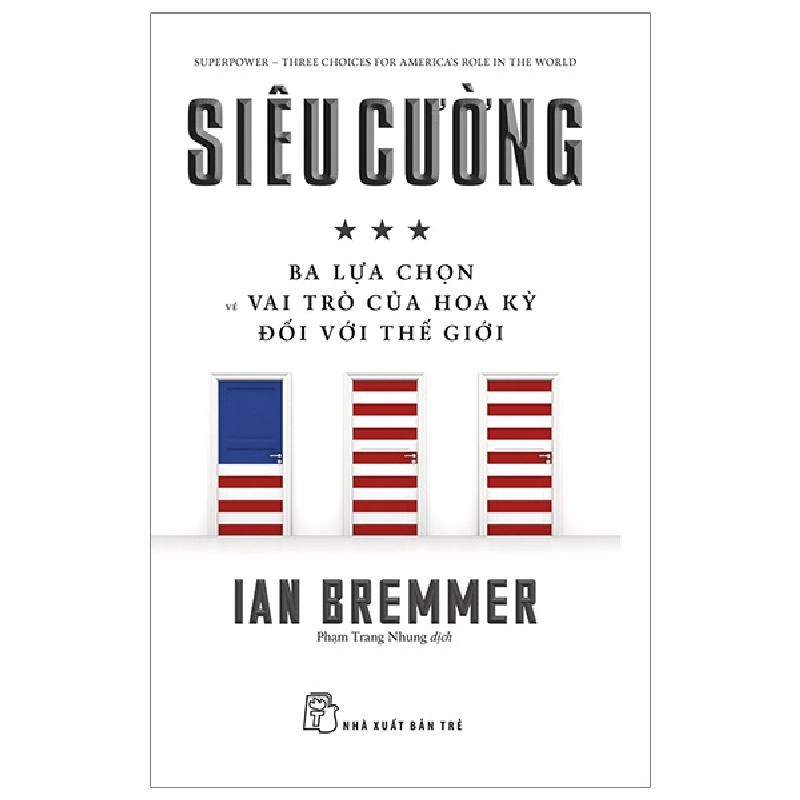 Siêu cường - Ba lựa chọn về vai trò của Hoa Kỳ đối với thế giới - Ian Bremmer 2019 New 100% HCM.PO Oreka-Blogmeo 47712