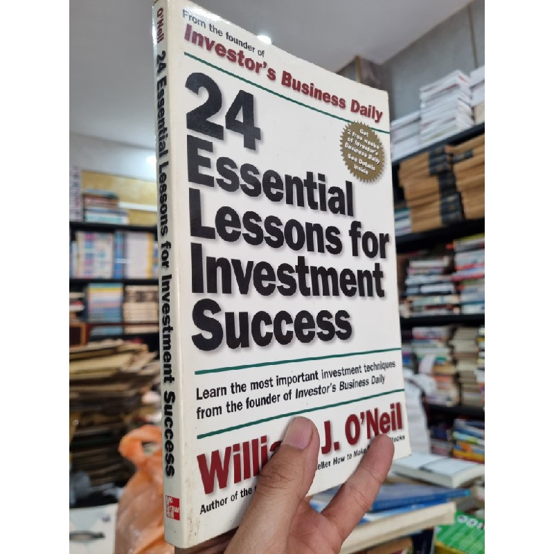 24 ESSENTIAL LESSONS FOR INVESTMENT SUCCESS - William J. O'Neil 143171