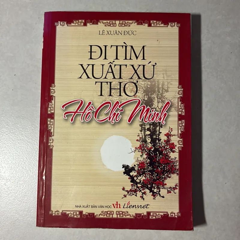 Đi tìm xuất xứ thơ Hồ Chí Minh - Lê Xuân Đức 796284