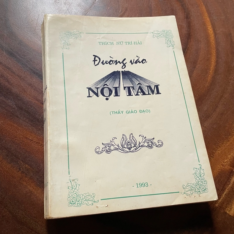 II Tựa sách: Đường Vào Nội Tâm (Thầy Giáo Đạo) - Thích Nữ Trí Hải - PL. 2537 - 1993 445257