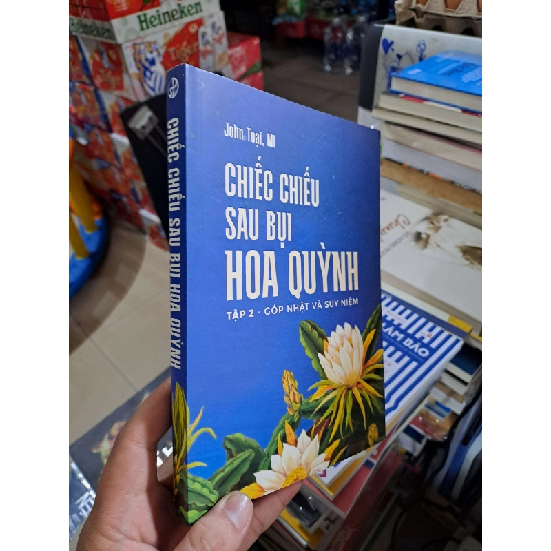 Chiếc Chiếu Sau Bụi Hoa Quỳnh - Tập 2 - Góp Nhặt Và Suy Niệm - John Toại, MI - mới 90% - VĂN HỌC - HMT3012 749828