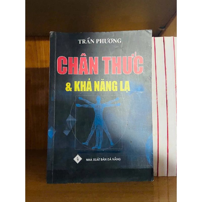 Chân thức & khả năng lạ / Trần Phương TÂM LINH - TÔN GIÁO - THIỀN VAVO1301 762919
