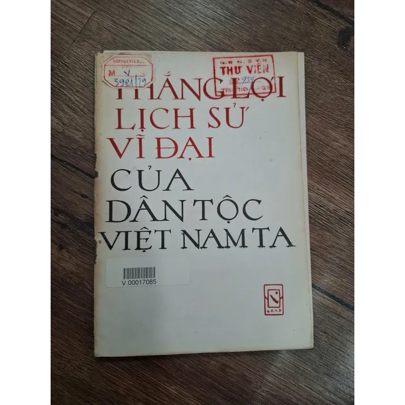 Thắng lợi lịch sử vĩ đại của dân tộc Việt Nam ta - NXB Quân đội Nhân dân 714950