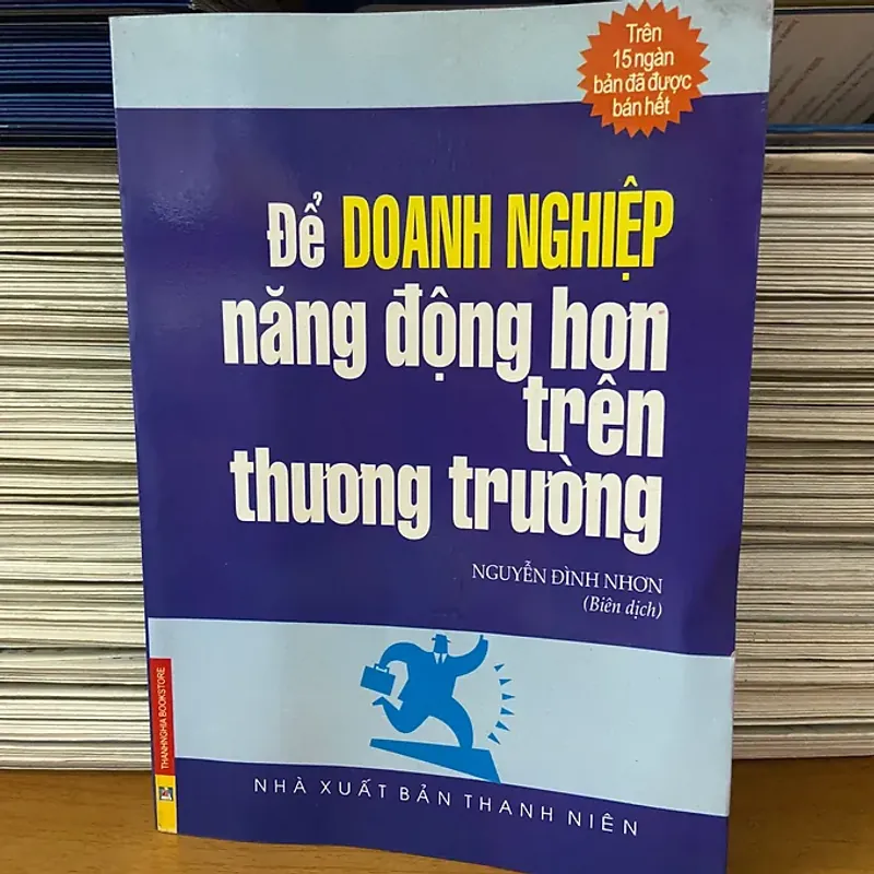 Để doanh nghiệp năng động hơn trên thương trường - Nguyễn Đình Nhơn 798606