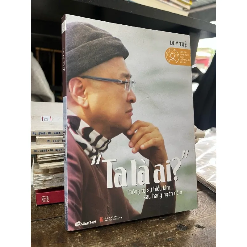 Ta là ai? thông tỏ sự hiểu lầm sau hàng ngàn năm - Duy Tuệ 693130