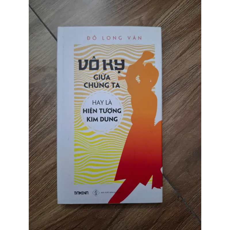 Vô Kỵ giữa chúng ta hay là Hiện tượng Kim Dung - Đỗ Long Vân - Phê bình văn học 781162