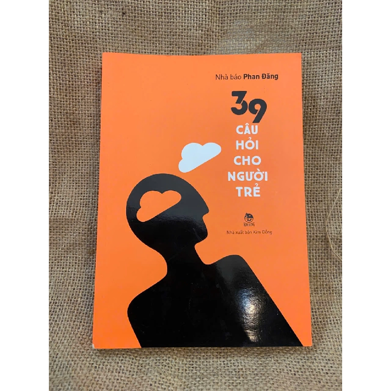 39 Câu hỏi cho người trẻ - Phan Đăng 1008651