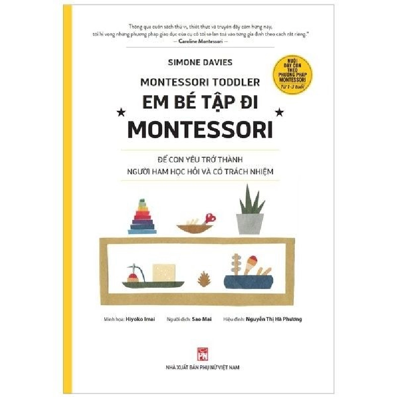 Em bé tập đi Montessori - Để con yêu trở thành người ham học hỏi và có trách nhiệm,214 - Simone Davies - 2022 - TÂM LÝ GIÁO DỤC 704832