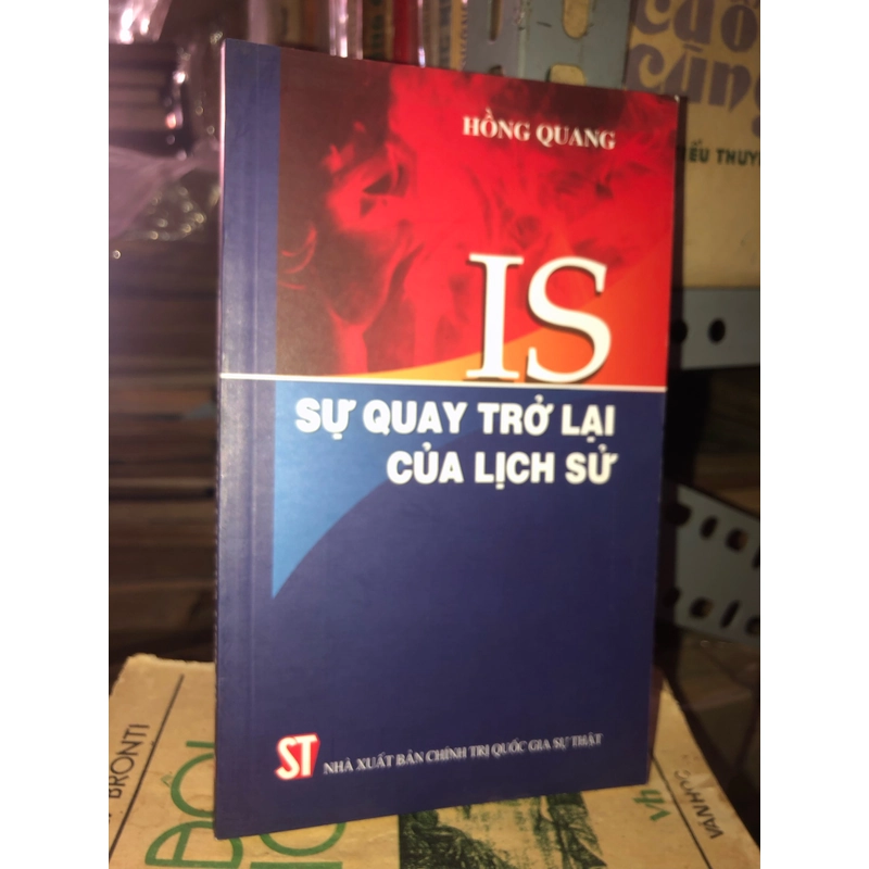 IS - Sự quay trở lại của lịch sử - Hồng Quang 537549