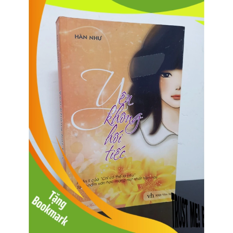 (TẶNG BOOKMARK) Yêu Không Hối Tiếc (2012) - Hân Như Mới 80% RBK.ASB2301 956747