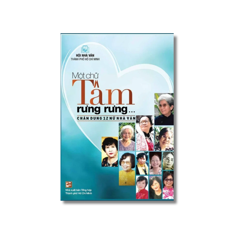 Một chữ tâm rưng rưng - Chân dung 12 nữ nhà văn - Hội nhà văn Tp.HCM 730179