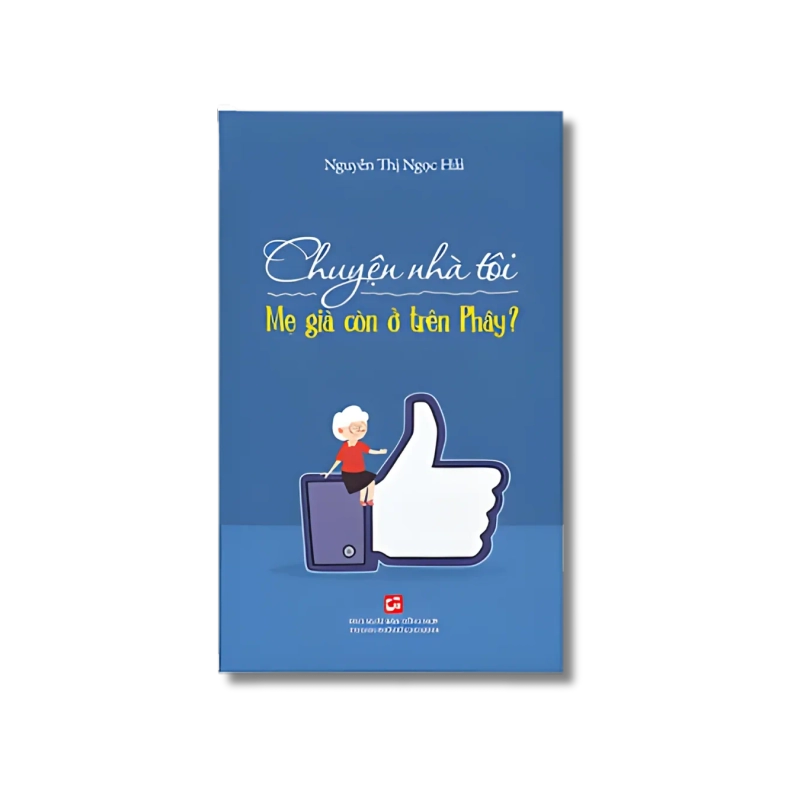 Chuyện nhà tôi - Mẹ già còn ở trên Phây? - Nguyễn Thị Ngọc Hải 725445