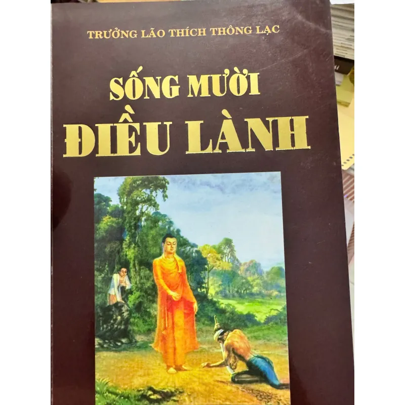 SỐNG MƯỜI ĐIỀU LÀNH - THÍCH THÔNG LẠC 100K 1040333