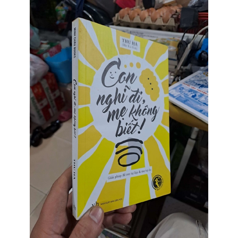 Con Nghĩ Đi, Mẹ Không Biết - Thu Hà (Mẹ Xu Xim) - 2016 mới 80% - MẸ VÀ BÉ - HMT3012 924048