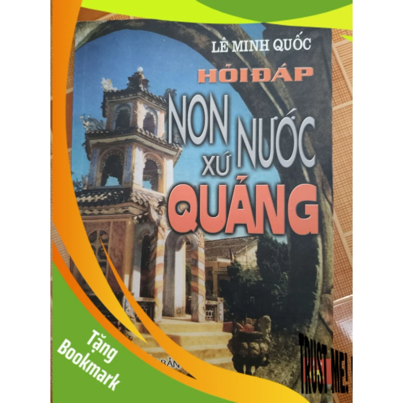 (TẶNG BOOKMARK) Hỏi đáp non nước xứ Quảng - 2003 - 154 trang - LỊCH SỬ - CHÍNH TRỊ - TRIẾT HỌC - RBK2911-24 945275