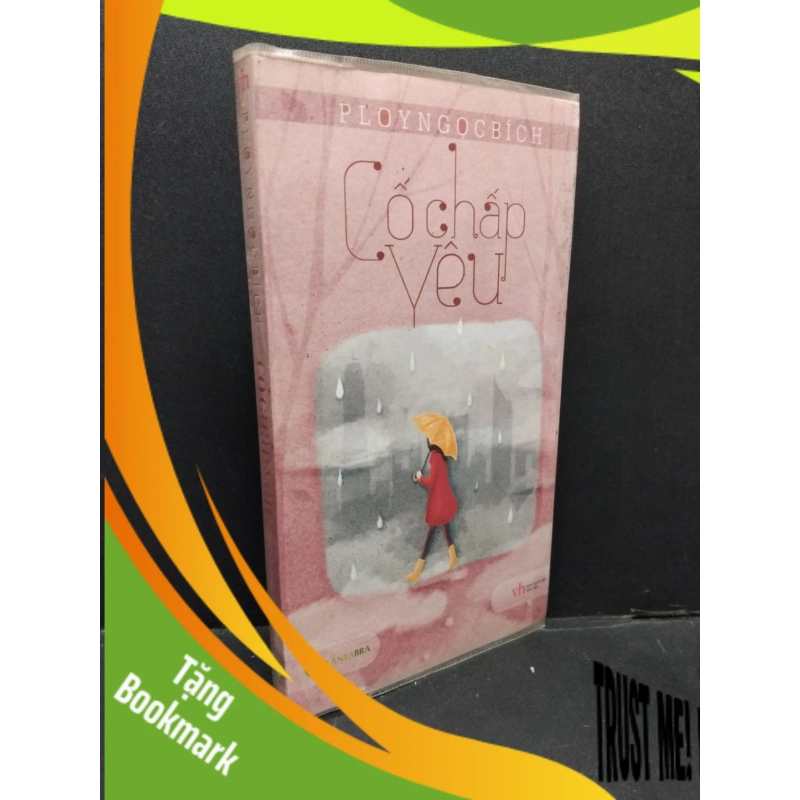 (TẶNG BOOKMARK) Cố chấp yêu Ploy Ngọc Bích mới 90% bẩn bìa, ố vàng 2014 RBK.ASB3010 941645