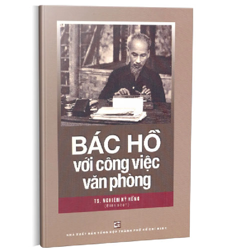 Bác Hồ với công việc văn phòng - Nghiêm Kỳ Hồng 500952