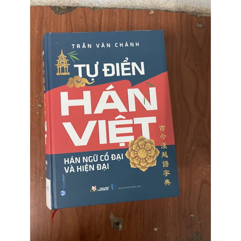 TỪ ĐIỂN HÁN VIỆT HÁN NGỮ CỔ ĐẠI VÀ HIỆN ĐẠI- TRẦN VĂN CHÁNH 734959