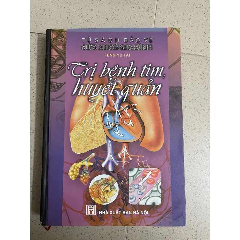 Bệnh Tim & Huyết Quản – Tủ sách Bảo vệ Gia đình 763546