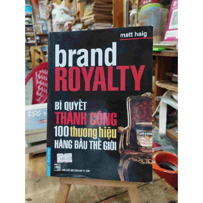 Brand Royalty Bí Quyết Thành Công 100 Thương Hiệu Hàng Đầu Thế Giới - Matt Haig 127522