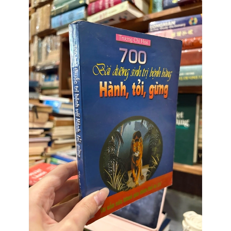 700 bài dưỡng sinh trị bệnh bằng hành , tỏi , gừng - Trương Chí Hoa 799372