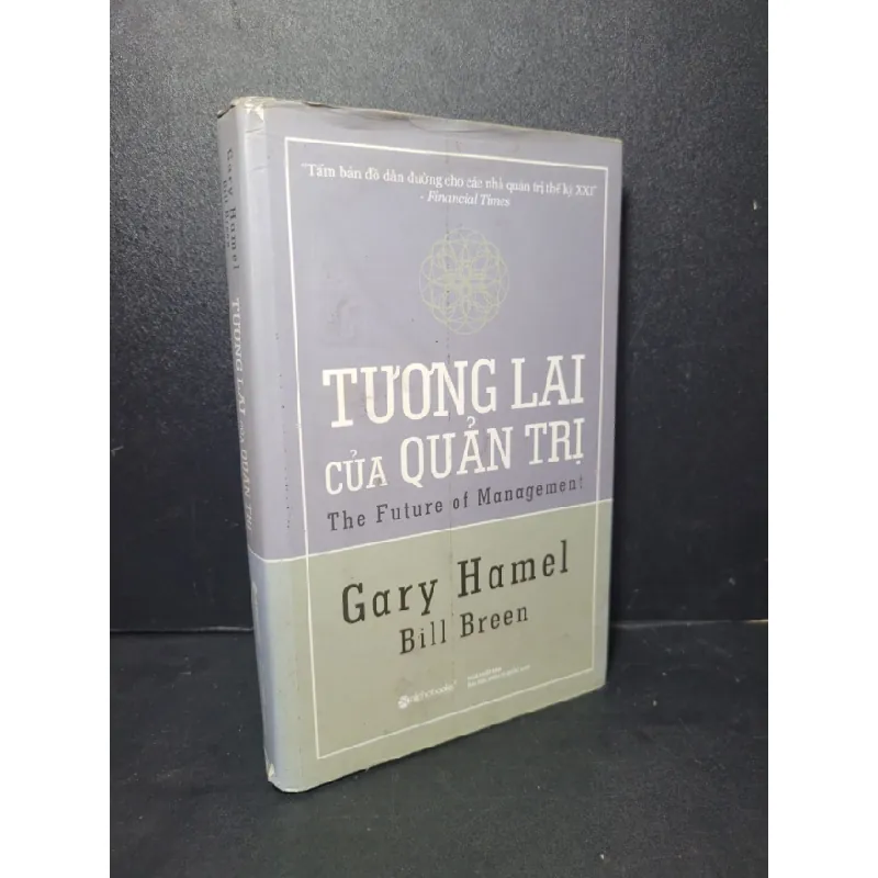 [Sách Cũ SCGR] Tương lai của quản trị (bìa cứng) mới 70% bẩn bìa, ố nhẹ, bung gáy, có dấu mộc 2010 Gary Hamel HCM2205 QUẢN TRỊ 676291