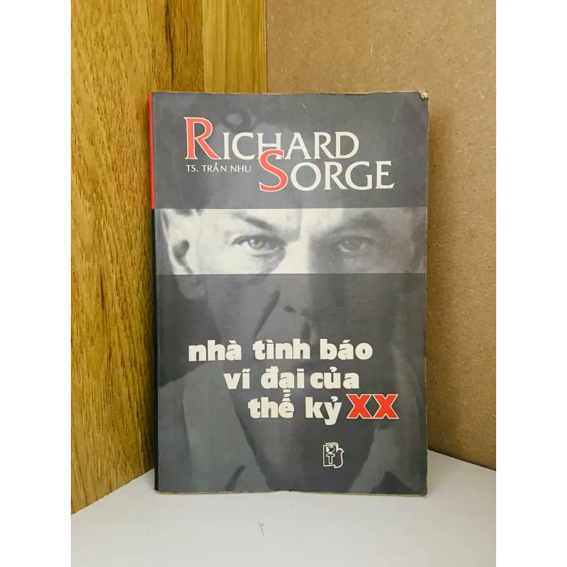 Richard Sorge: Nhà tình báo vĩ đại của thế kỷ XX - Trần Nhu 756938