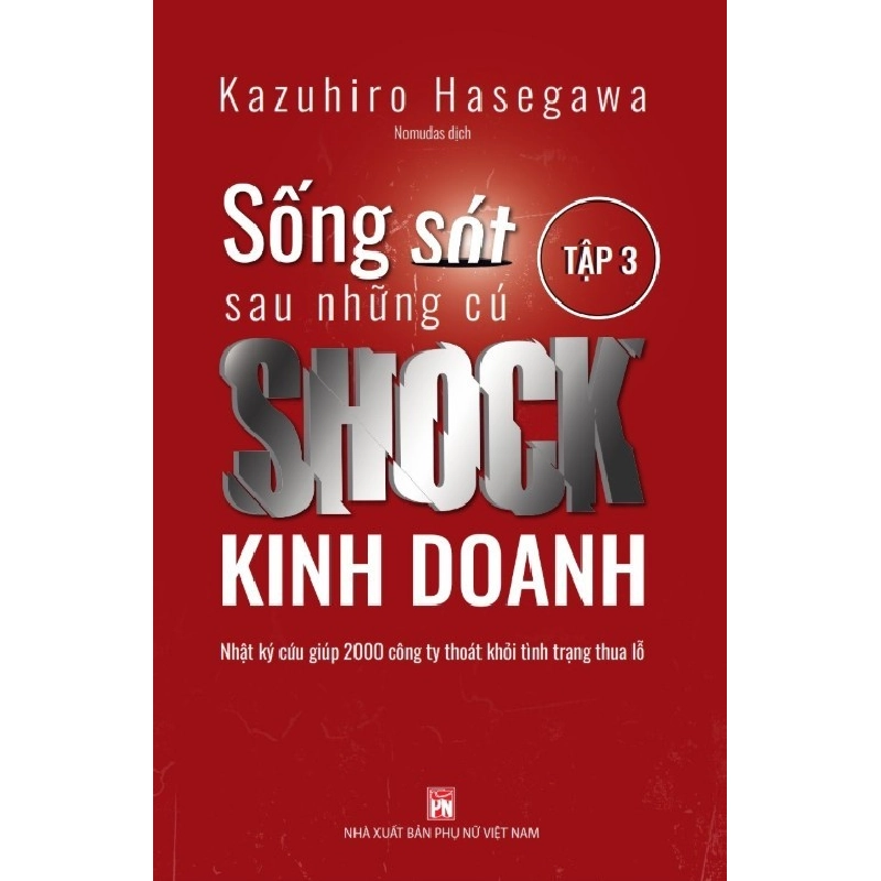 Sống sót sau những cú SHOCK kinh doanh Tập 3 - Kazauhiro Háegawwa STB2650 Marketing - Kinh doanh 535368