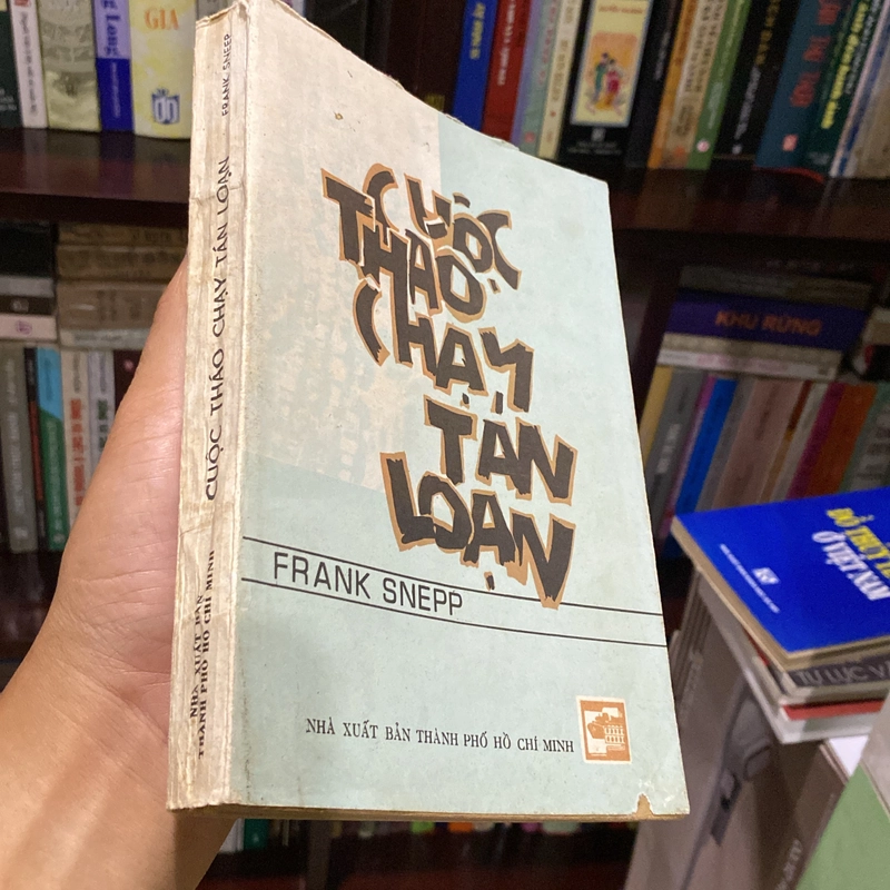 CUỘC THÁO CHẠY TÁN LOẠN, FRANK SNEPP (XB 1985) 547005
