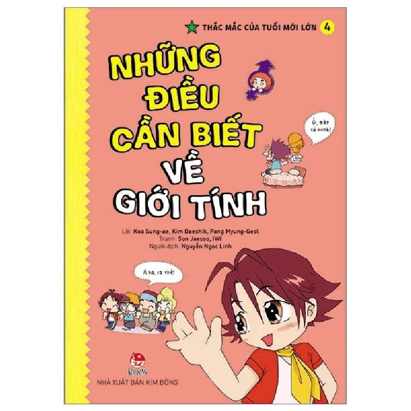 Thắc Mắc Của Tuổi Mới Lớn - Tập 4: Những Điều Cần Biết Về Giới Tính - Koo Sung Ae, Kim Daeshik, Pang Myung Geol, Son Jaesoo, IWI (Mới 100%) Kiến thức, kỹ năng sống cho trẻ, NXB Kim Đồng - SÁCH ĐẠI HỌC 483768