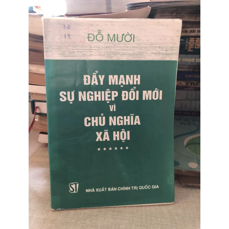 Đẩy mạnh sự nghiệp đổi mới vì Chủ nghĩa xã hội-Đỗ Mười 960272
