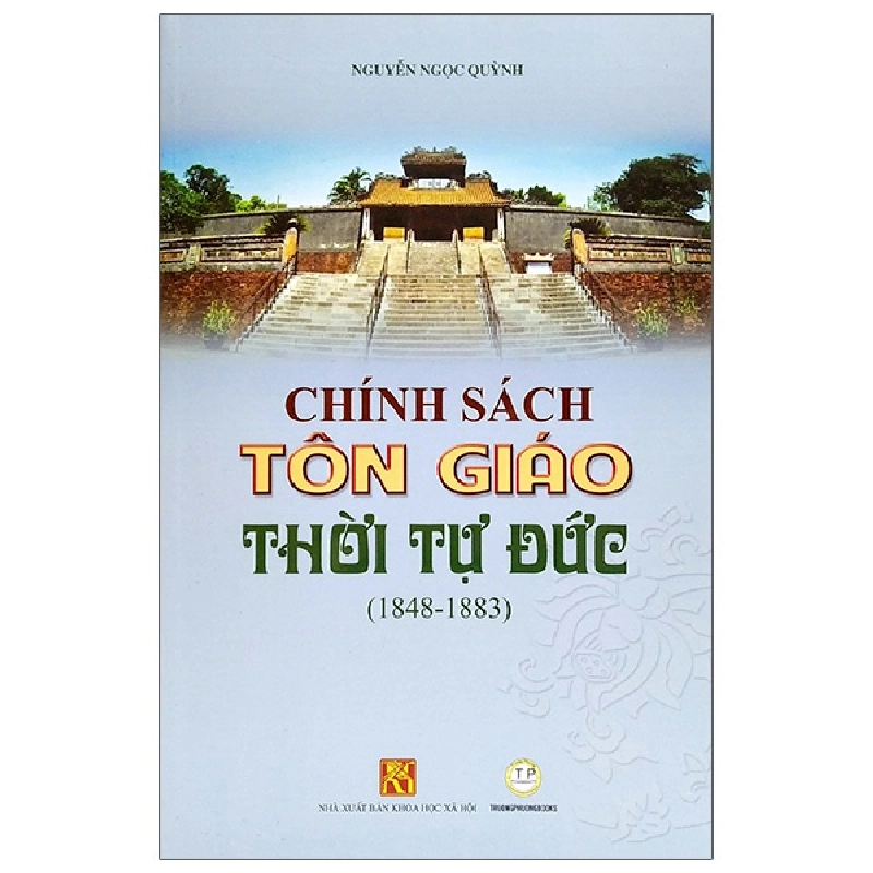 Chính Sách Tôn Giáo Thời Tự Đức (1848-1883) - Nguyễn Ngọc Quỳnh 403049