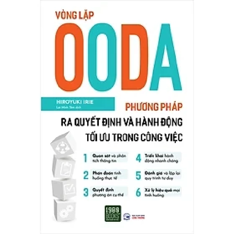 Vòng lặp OODA (Phương pháp ra quyết định và hành động tối ưu trong công việc) HCM.PO mới 100% Hiroyuki Irie Oreka-Blogmeo 180820