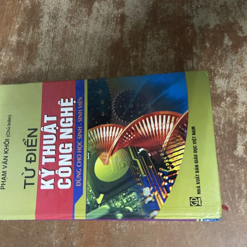 TỪ ĐIỂN KỸ THUẬT CÔNG NGHỆ- PHAN VĂN KHÔI chủ biên 577777