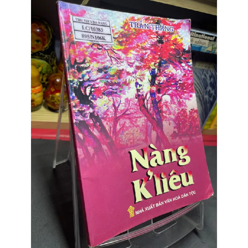 [Sách Cũ SCGR] Nàng K'liêu 2008 mới 70% bẩn nhẹ Trần Thăng HPB0906 SÁCH VĂN HỌC 679990