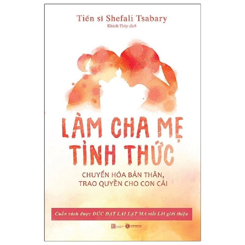 Làm Cha Mẹ Tỉnh Thức - Tiến sĩ Shefali Tsabary 296687