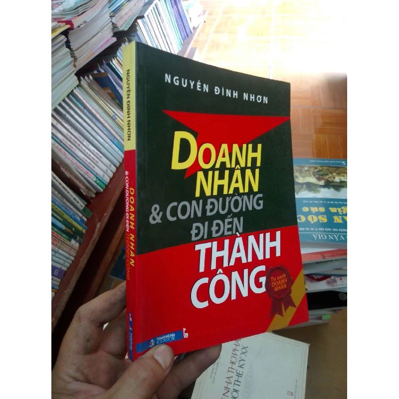 (Sách cũ SCGR) Doanh nhân và con đường đi đến thành công - Đình Nhơn 2007 VAVO-AK18 Blogmeo090426 1016361
