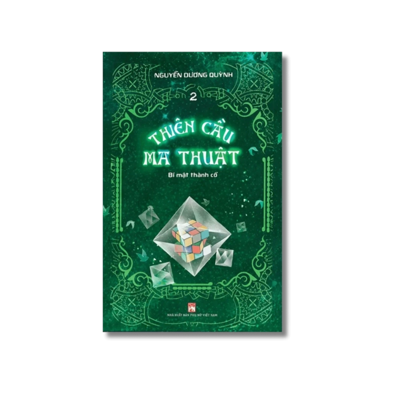 Thiên cầu ma thuật: Bí mật thành cổ - Nguyễn Dương Quỳnh 725633