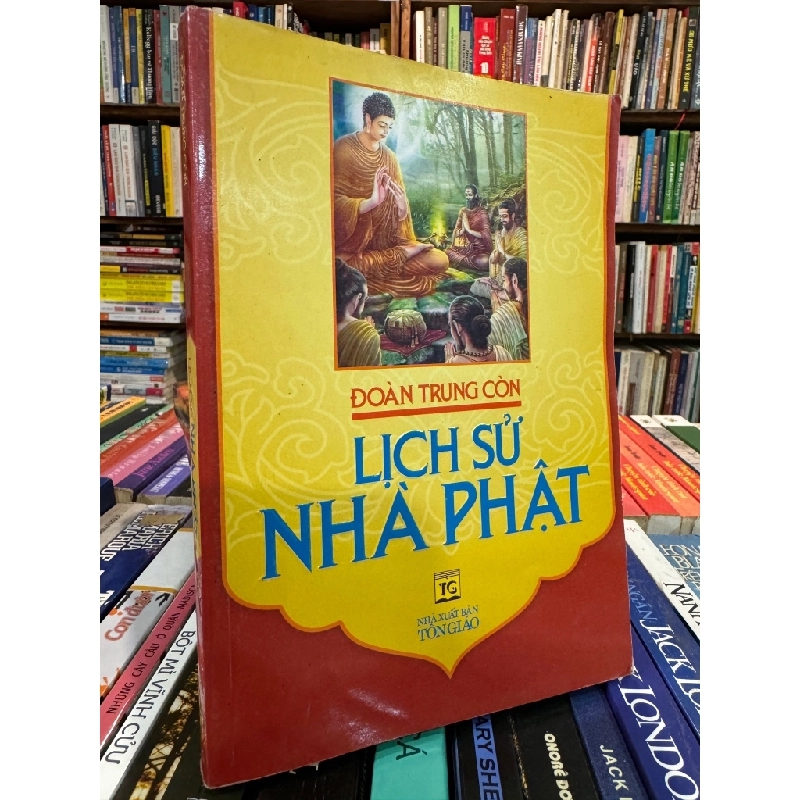 Lịch sử nhà Phật - Đoàn Trung Còn 146801