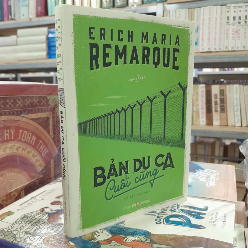 BẢN DU CA CUỐI CÙNG - ERICH MARIA REMARQUE ( VŨ KIM THƯ DỊCH) 1005886