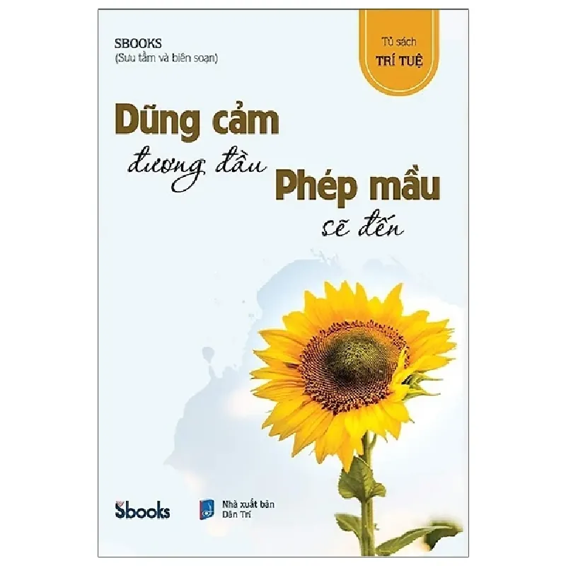 Dũng Cảm Đương Đầu Phép Mầu Sẽ Đến - Sbooks 402383